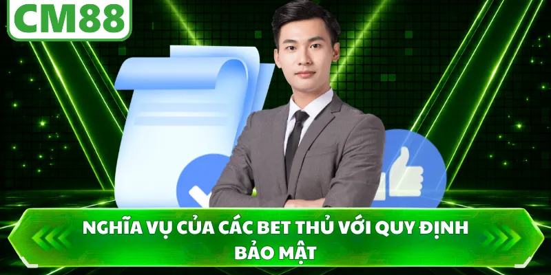 Nghĩa vụ của các bet thủ với quy định bảo mật