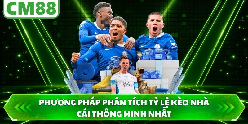 Phương pháp phân tích tỷ lệ kèo nhà cái thông minh nhất
