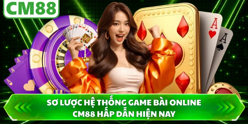 Sơ lược hệ thống game bài online CM88 hấp dẫn hiện nay 