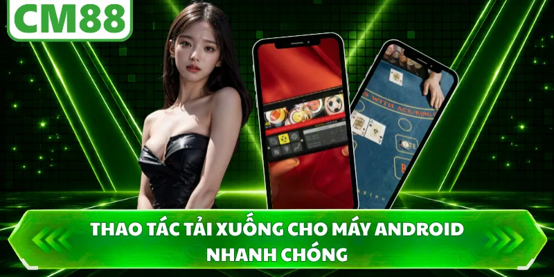 Thao tác tải xuống cho máy Android nhanh chóng
