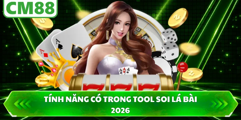 Tính năng có trong tool soi lá bài 2026