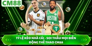 Tỷ Lệ Kèo Nhà Cái - Soi Thấu Mọi Biến Động Thể Thao CM88