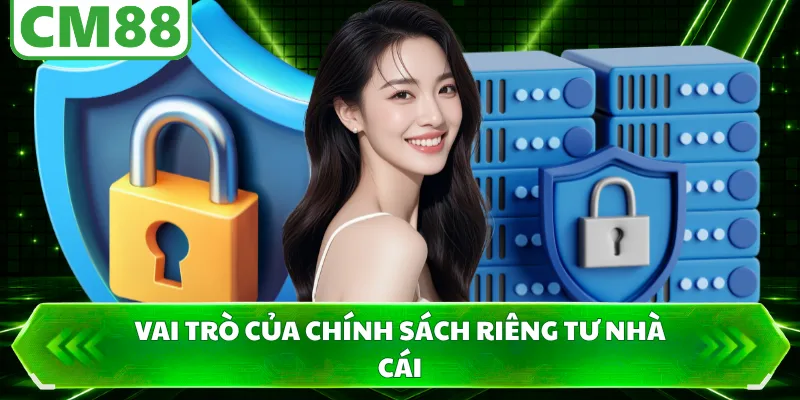 Vai trò của chính sách riêng tư nhà cái